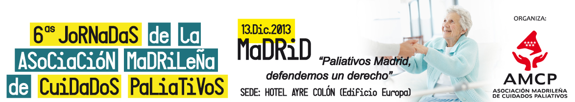 Cuidados Paliativos, un derecho humano: mensaje de las 6as Jornadas de la Asociación Madrileña de Cuidados Paliativos