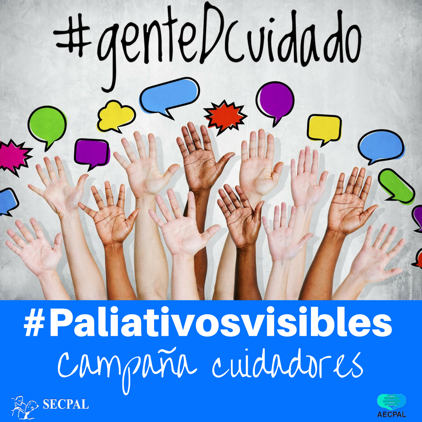 Que hablen los cuidadores… Comienza la campaña #genteDcuidado dentro de #paliativosvisibles