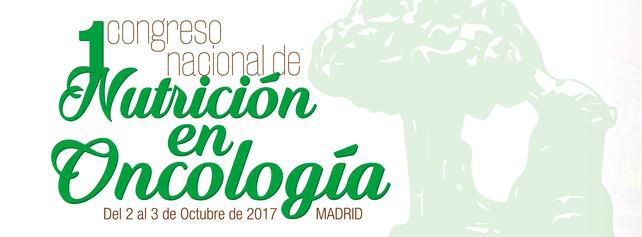 I Congreso Nacional de Nutrición en Oncología. Madrid, 2 y 3 de octubre de 2017