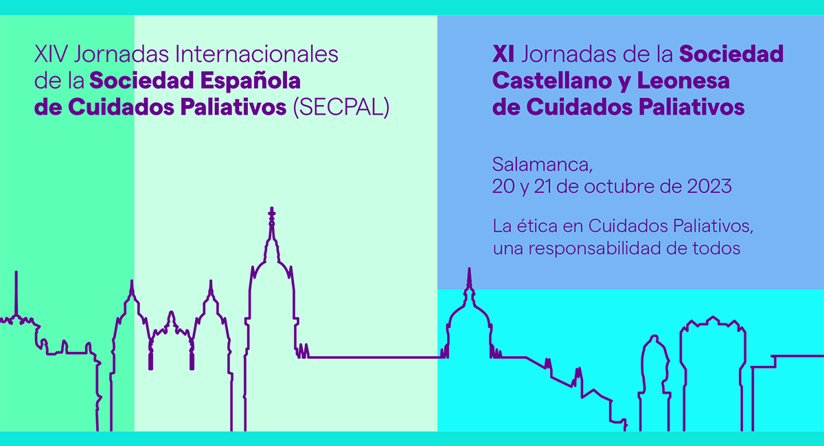 XIV Jornadas Internacionales de SECPAL: ‘La ética en cuidados paliativos, una responsabilidad de todos’